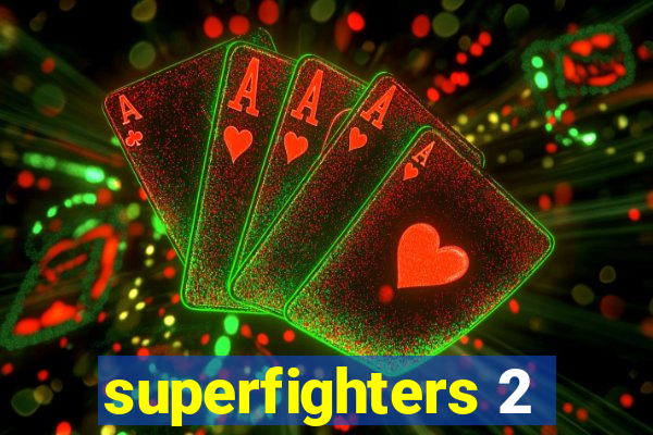 superfighters 2